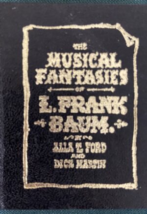 Musical Fantasies of L Frank Baum Miniature Book Dick Martin