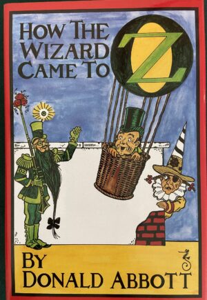 how the Wizard Came to Oz don abbott