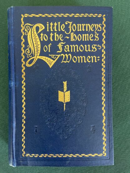Little Journeys to the Homes of Famous Women 1897 Elbert Hubbard