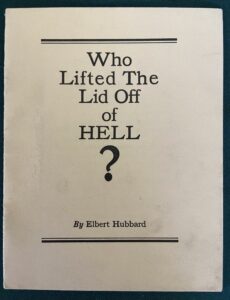 who lifted the lid off of hell, book, elbert hubbard, 1914, roycrofters