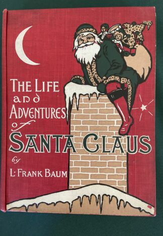 Life and Adventures of Santa Claus 1st Edition L Frank Baum 1902