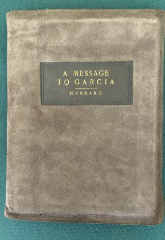 Message to Garcia Elbert Hubbard Book 1899 1908 Suede Binding