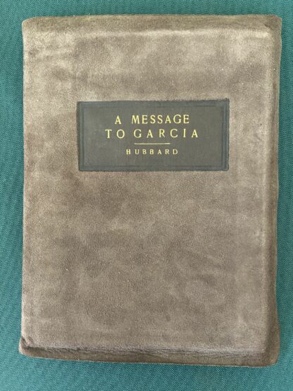 Message to Garcia Elbert Hubbard Book 1899 1908 Suede Binding