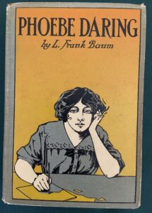 Phoebe Daring 1st Edition L Frank Baum 1912