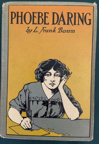 Phoebe Daring 1st Edition L Frank Baum 1912