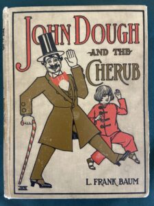 John Dough and the Cherub 1906 1st Edition L Frank Baum Book