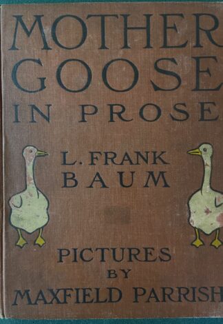 Mother Goose in Prose Bobbs Merrill L Frank Baum Maxfield Parrish